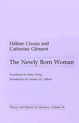Newly Born Woman by Hélène Cixous