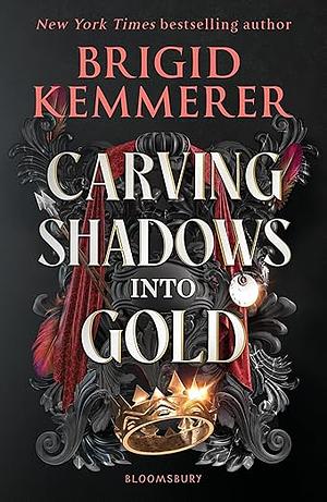 Carving Shadows into Gold by Brigid Kemmerer