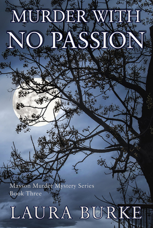 Murder With No Passion by Laura Burke