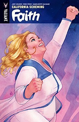 Faith, Volume 2: California Scheming by Dave Sharpe, Kevin Wada, Pere Pérez, Marguerite Sauvage, Andrew Dalhouse, Jody Houser