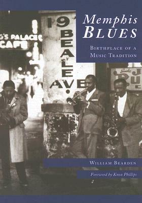 Memphis Blues:: Birthplace of a Music Tradition by William Bearden