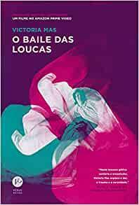 O baile das loucas by Victoria Mas