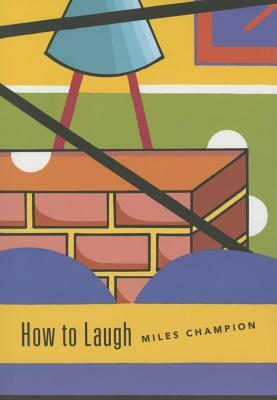 How to Laugh by Miles Champion