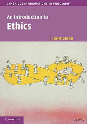 An Introduction to Ethics by John Deigh