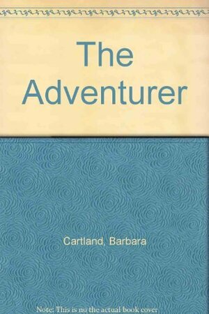 The Adventurer by Barbara Cartland