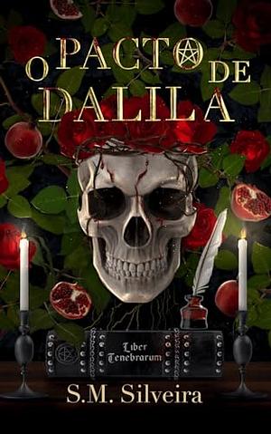 O Pacto de Dalila by S.M. Silveira