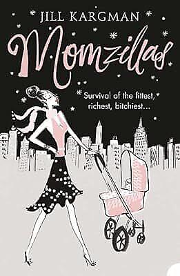 Momzillas by Jill Kargman