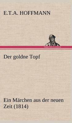 Der Goldne Topf by E.T.A. Hoffmann