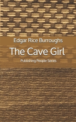 The Cave Girl - Publishing People Series by Edgar Rice Burroughs