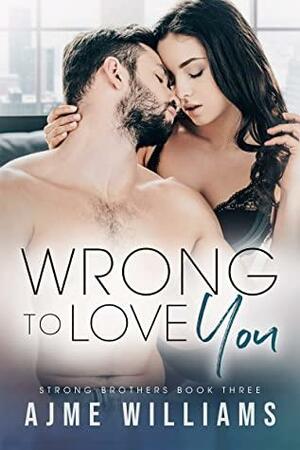 Wrong to Love You by Ajme Williams