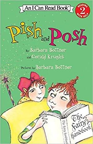 Pish and Posh by Barbara Bottner, Gerald Kruglik