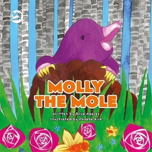 Molly the Mole: A Story to Help Children Build Self-Esteem by Phoebe Kirk, Alice Reeves