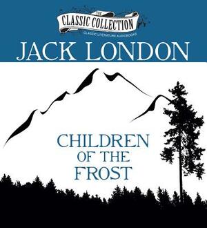 Children of the Frost by Jack London