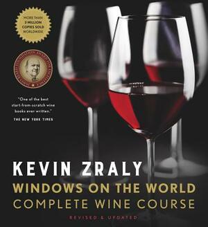 Kevin Zraly Windows on the World Complete Wine Course: Revised, Updated & Expanded Edition by Kevin Zraly