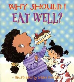 Why Should I Eat Well? by Claire Llewellyn