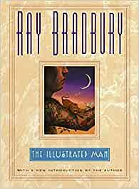 The Illustrated Man by Ray Bradbury