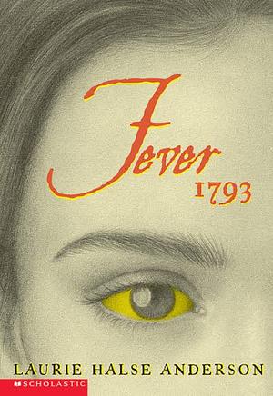 Fever, 1793 by Laurie Halse Anderson
