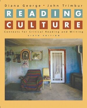 Reading Culture: Contexts for Critical Reading and Writing by John Trimbur, Diana George
