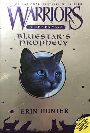 Warriors Super Edition: Bluestar's Prophecy by Erin Hunter