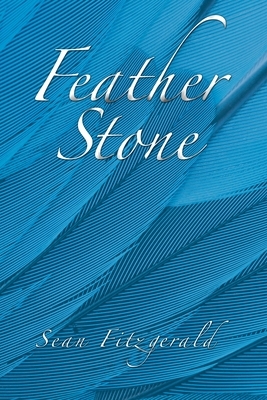 Feather Stone by Sean Fitzgerald