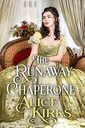 The Runaway Chaperone by Alice Kirks