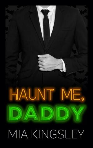 Haunt Me, Daddy by Mia Kingsley