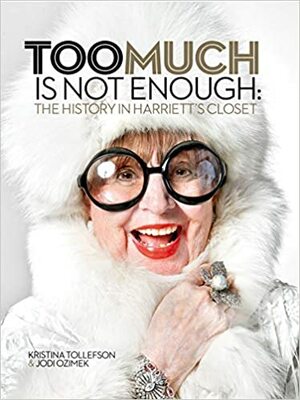 Too Much is Not Enough:The History in Harriett's Closet by Kristina Tollefson, Jodi Ozimek