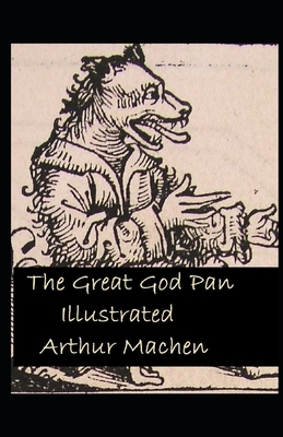 The Great God Pan Illustrated by Arthur Machen