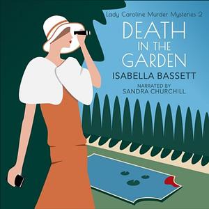 Death in the Garden by Isabella Bassett