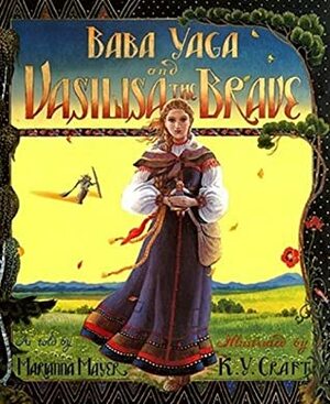Baba Yaga and Vasilisa the Brave by Kinuko Y. Craft, Marianna Mayer