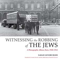 Witnessing the Robbing of the Jews by Elisabeth Fourmont, Sarah Gensburger, Jonathan Hensher