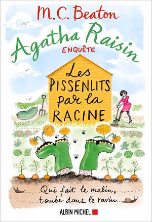 Les pissenlits par la racine by M.C. Beaton