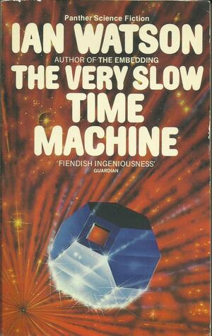 Very Slow Time Machine by Ian Watson