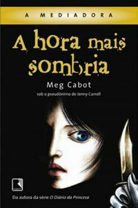 A Hora Mais Sombria by Meg Cabot