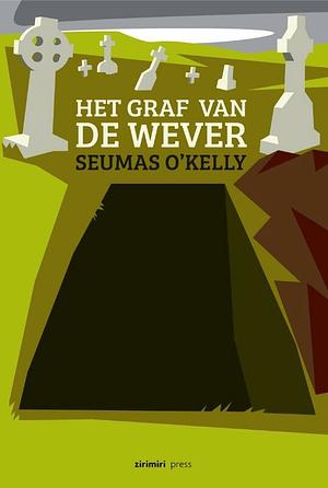 Het graf van de wever  by Seumas O'Kelly