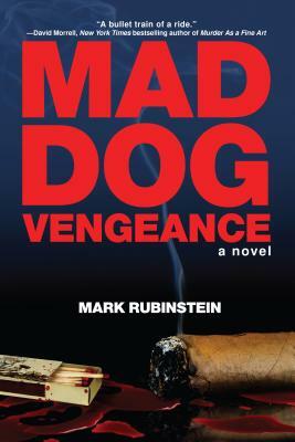 Mad Dog Vengeance by Mark Rubinstein