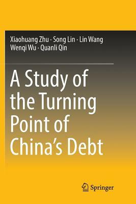 A Study of the Turning Point of China's Debt by Lin Wang, Song Lin, Xiaohuang Zhu