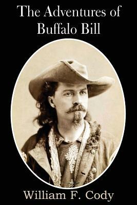 The Adventures of Buffalo Bill by William F. Cody