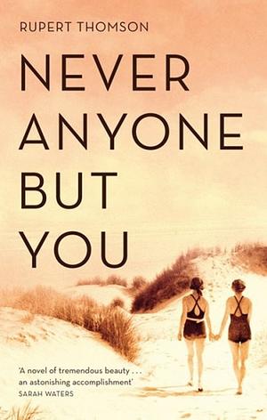 Never Anyone But You: A Novel by Rupert Thomson