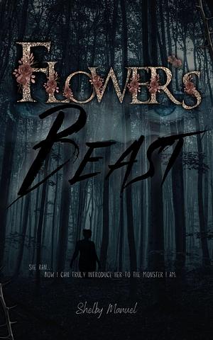 Flower's Beast by Shelby Manuel