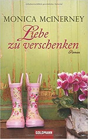 Liebe zu Verschenken by Monica McInerney, Astrid Mania