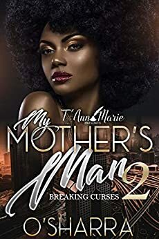 My Mother's Man 2 (FINALE): Breaking Curses by O'Sharra