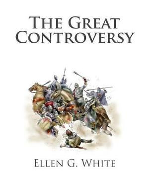 The Great Controversy by Ellen G. White