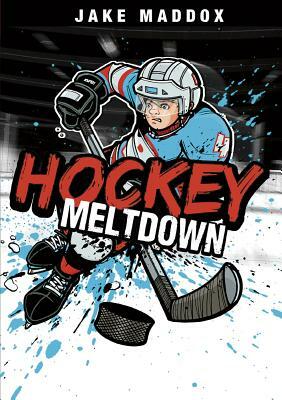 Hockey Meltdown by Jake Maddox