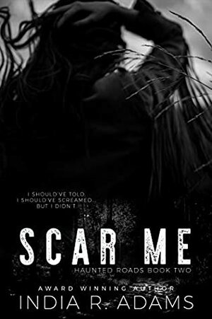 Scar Me by India R. Adams