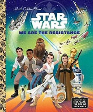 Star Wars: We Are the Resistance by Alan Batson, Elizabeth Schaefer