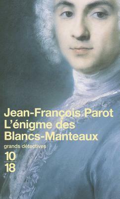 L'enigme Des Blancs-Manteaux by Jean-François Parot