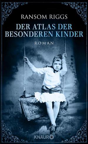 Der Atlas der Besonderen Kinder by Ransom Riggs, Silvia Kinkel