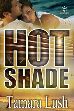 Hot Shade by Tamara Lush