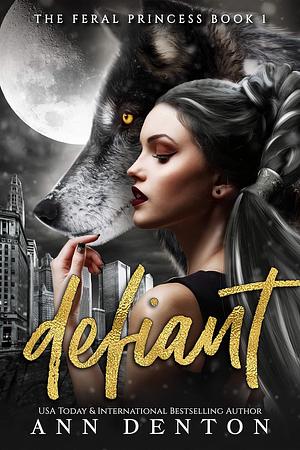 Defiant by Ann Denton